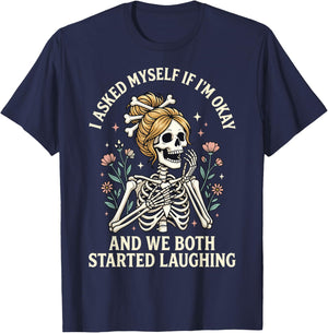 I Asked Myself If I'm Okay and We Both Started Laughing T-Shirt - T-Shirt | Navy