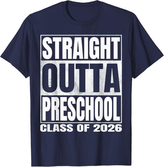 Straight Outta Preschool School Funny Graduate Class of 2026 T-Shirt - T-Shirt | Navy
