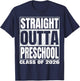 Straight Outta Preschool School Funny Graduate Class of 2026 T-Shirt - T-Shirt | Navy