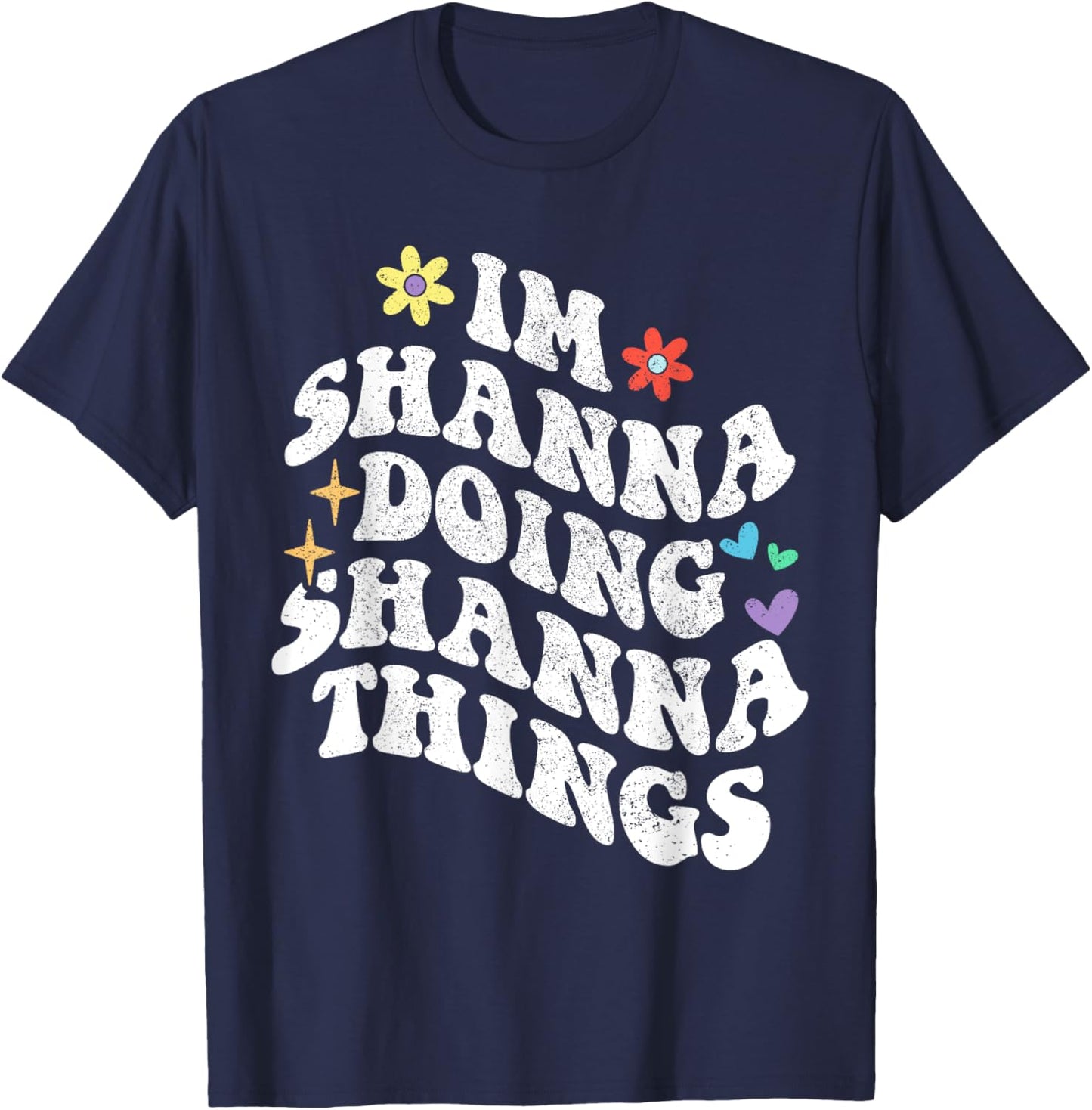 Retro Groovy Im Shanna Doing Shanna Things Funny Mother's T-Shirt - T-Shirt | Navy