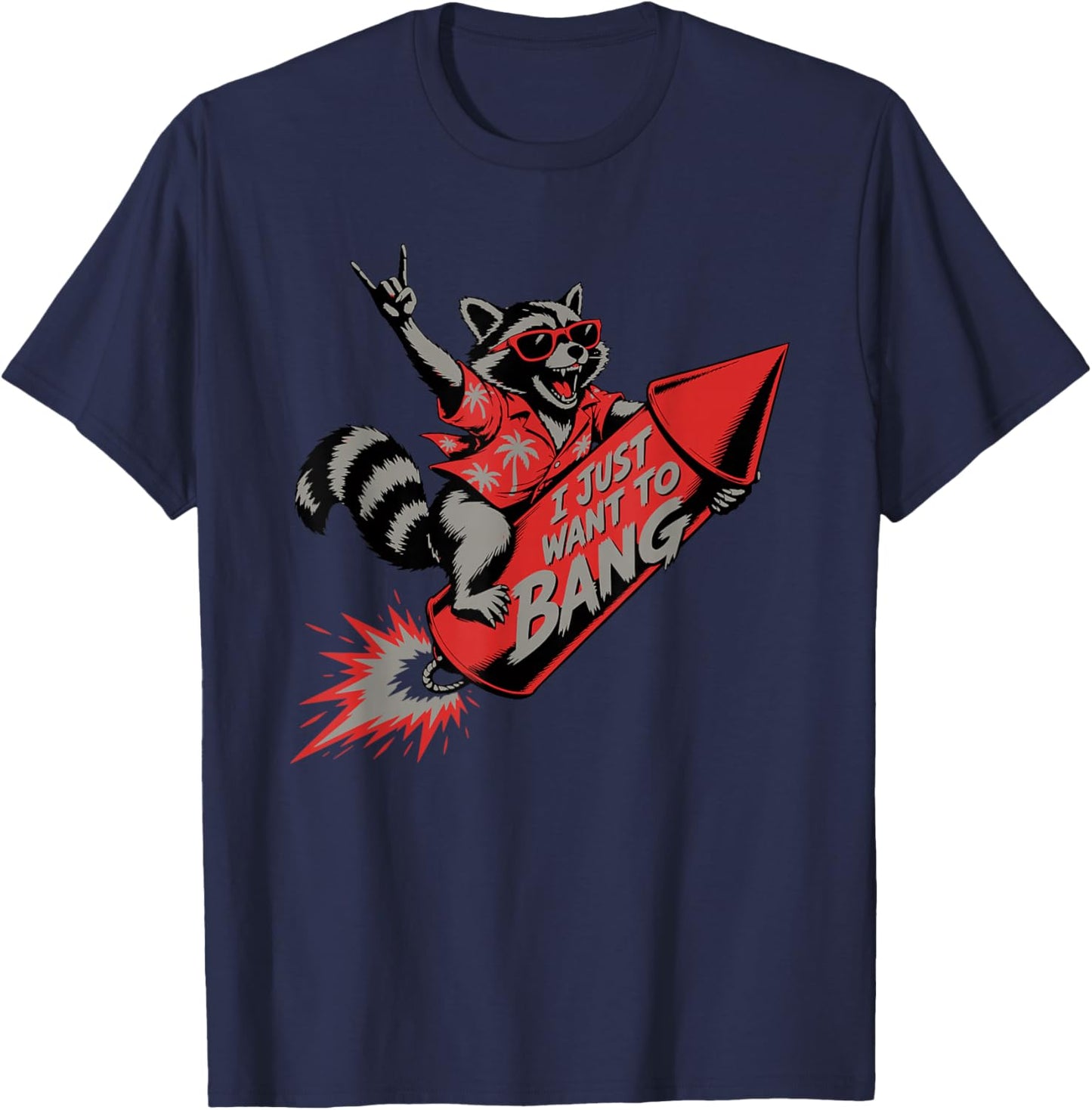 Funny Raccoon I just Want to Bang July Fourth T-Shirt - T-Shirt | Navy