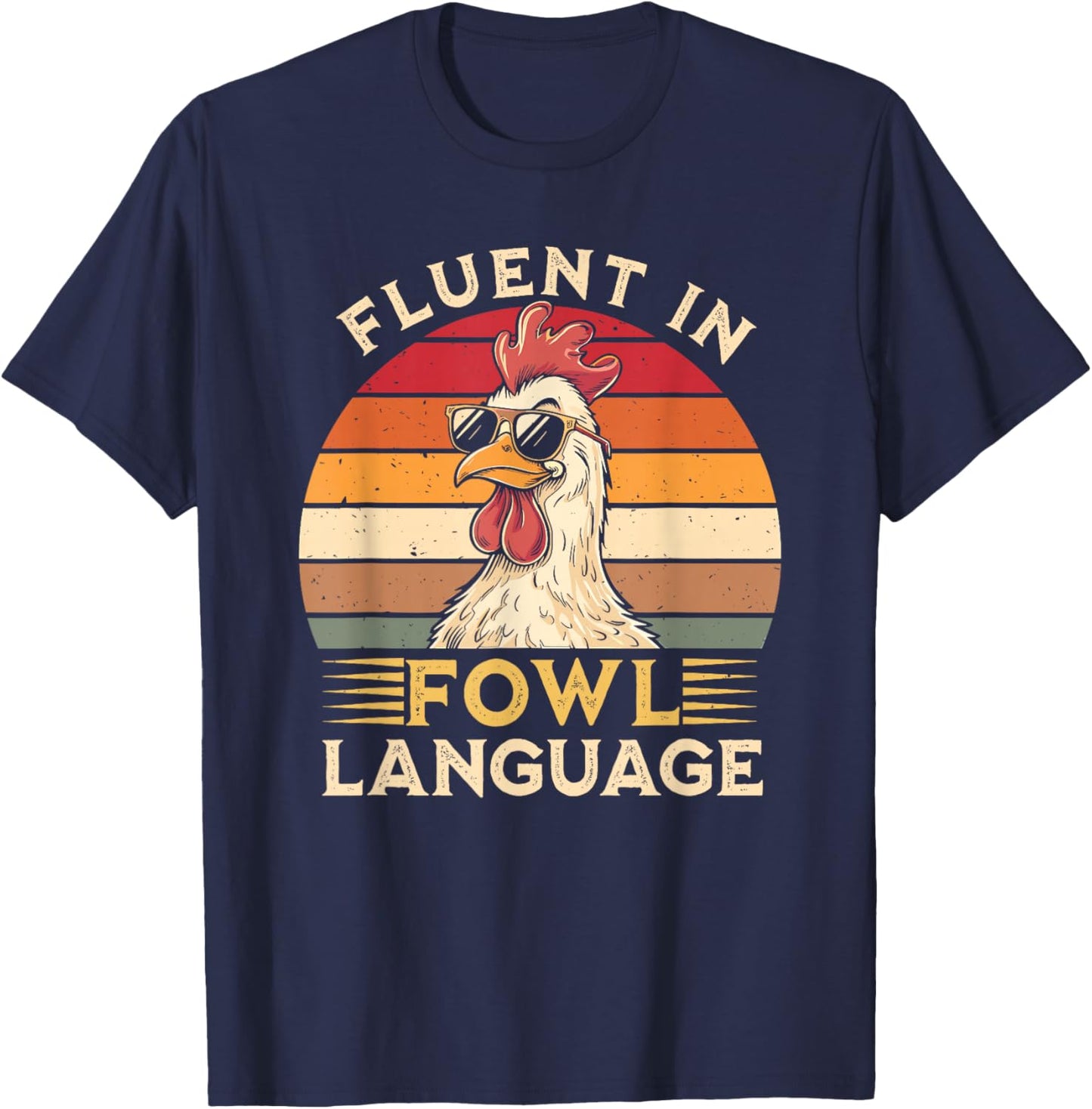 Funny Chicken Fluent In Fowl Language T-Shirt - T-Shirt | Navy