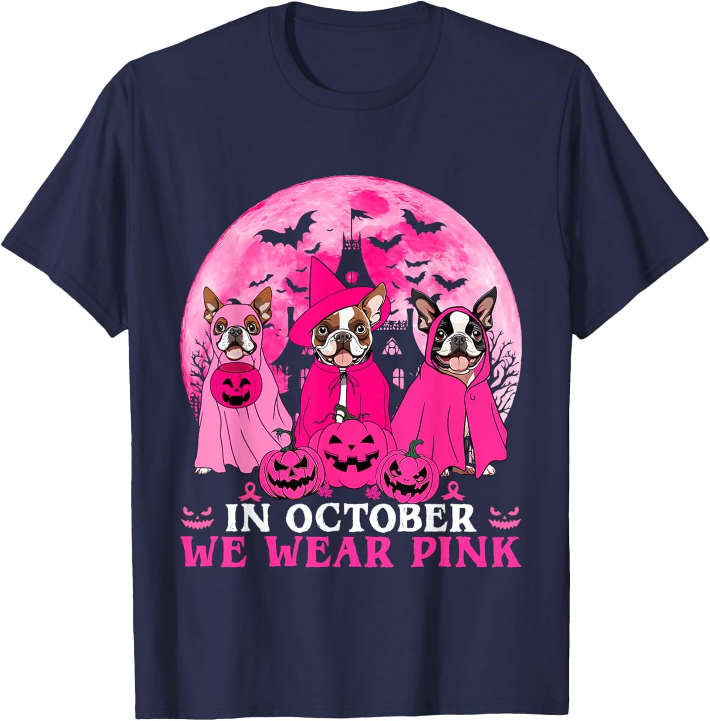 Ghost And Witch Boston Terrier Dog In October We Wear Pink T-Shirt - T-Shirt | Navy