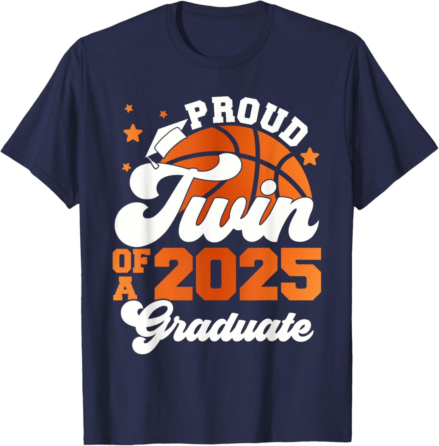 Twin of a 2025 Graduate Senior Graduation Squad Basketball T-Shirt - T-Shirt | Navy