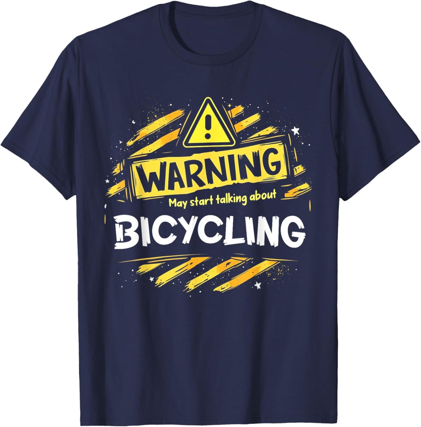 Funny Warning Sign May Start Talking About Bicycling T-Shirt - T-Shirt | Navy