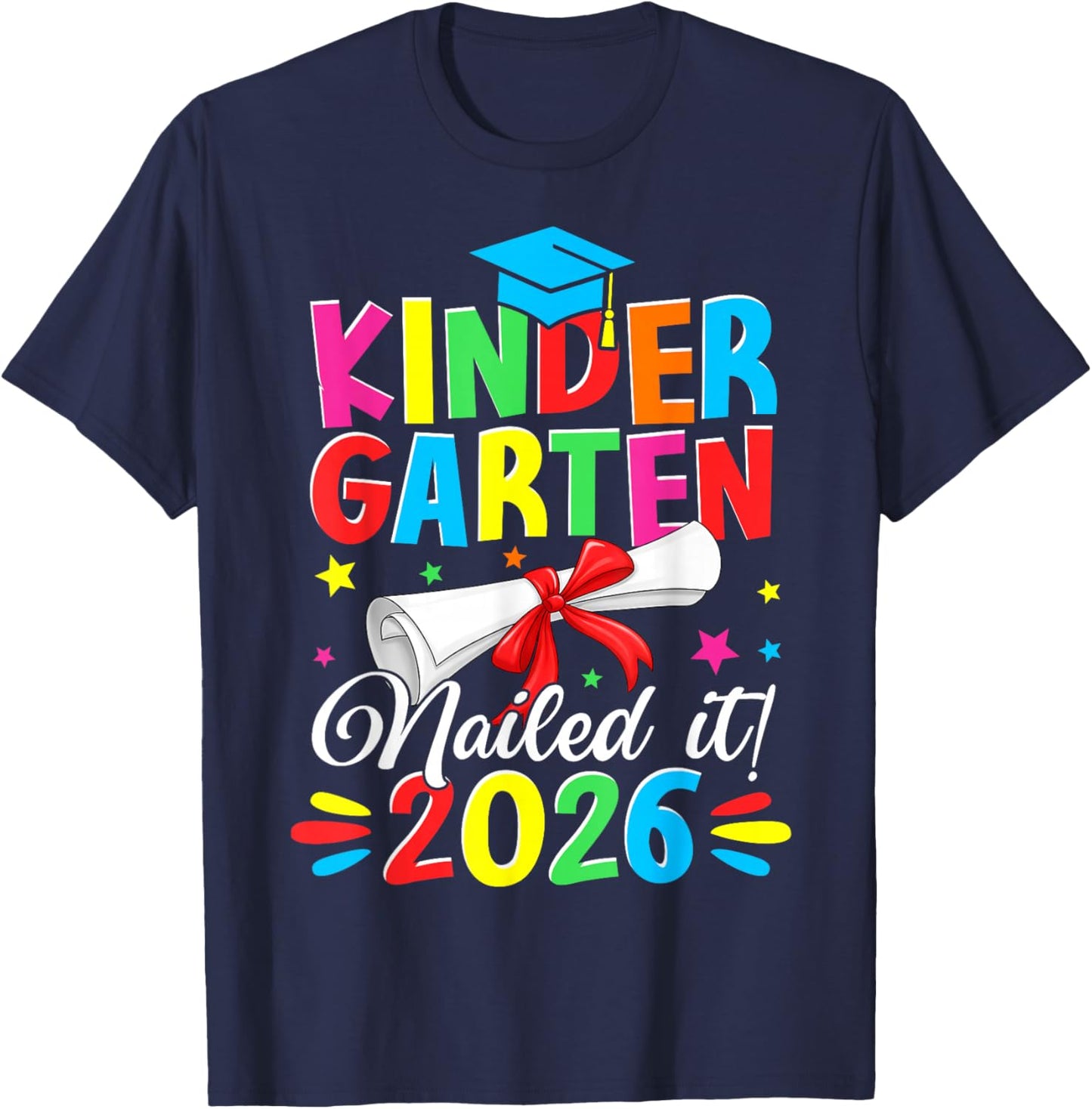 Last Day of School Kindergarten Nailed It 2026 Graduate Kids T-Shirt - T-Shirt | Navy