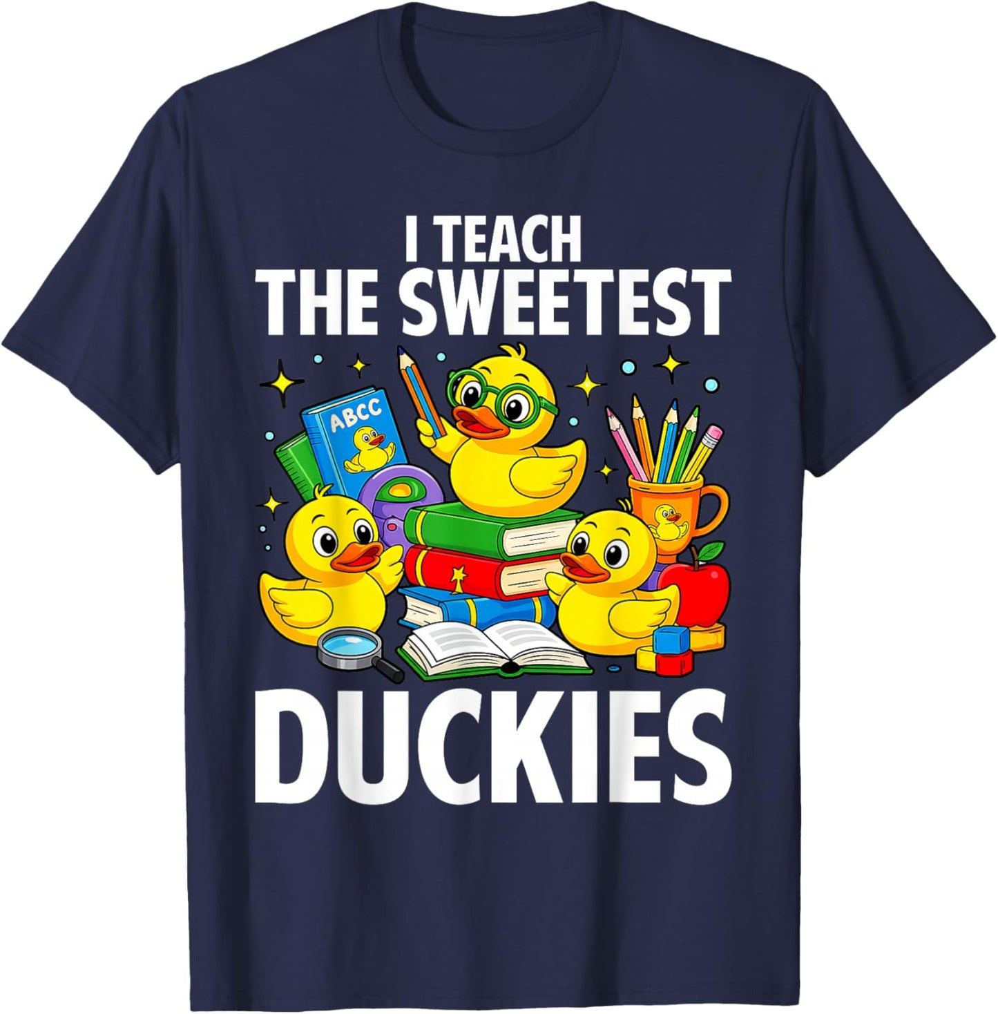 I Teach The Sweetest Duckies Teacher Rubber Duck T-Shirt - T-Shirt | Navy