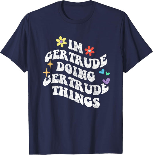 Retro Groovy Im Gertrude Does Funny Things To Gertrude T-Shirt - T-Shirt | Navy