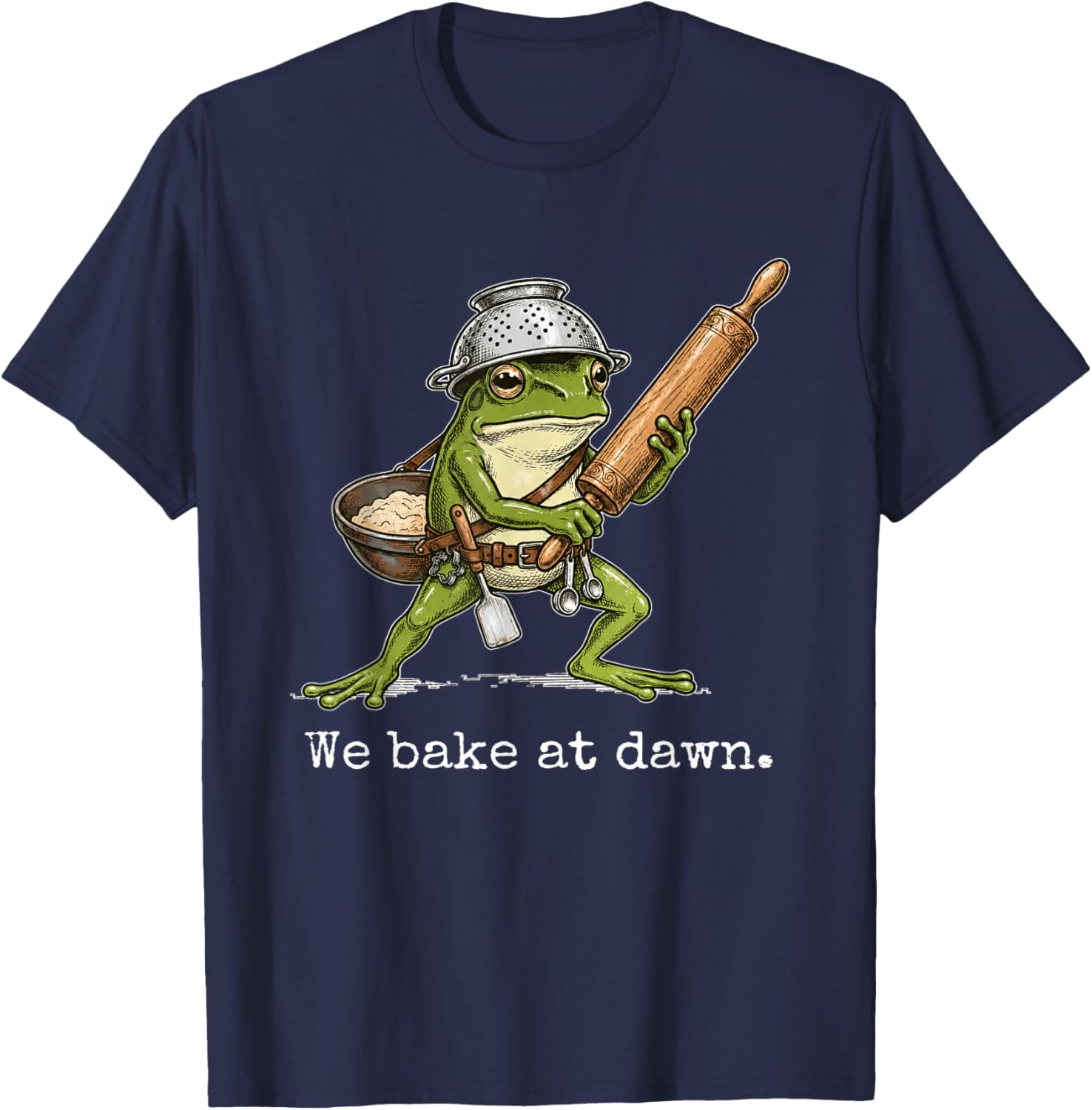 Frog We Bake At Dawn Funny Saying Quote T-Shirt - T-Shirt | Navy