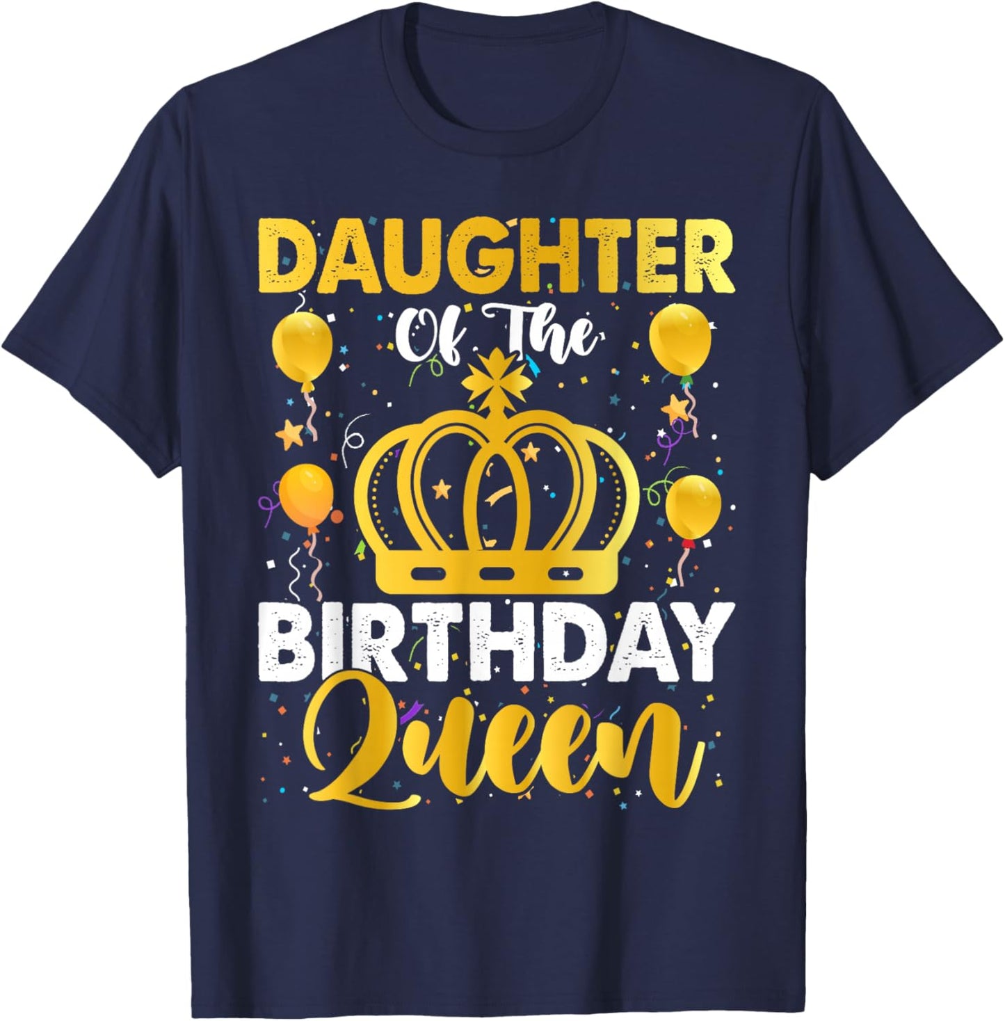 Daughter Of The Birthday Queen Women Girls Bday Party T-Shirt - T-Shirt | Navy