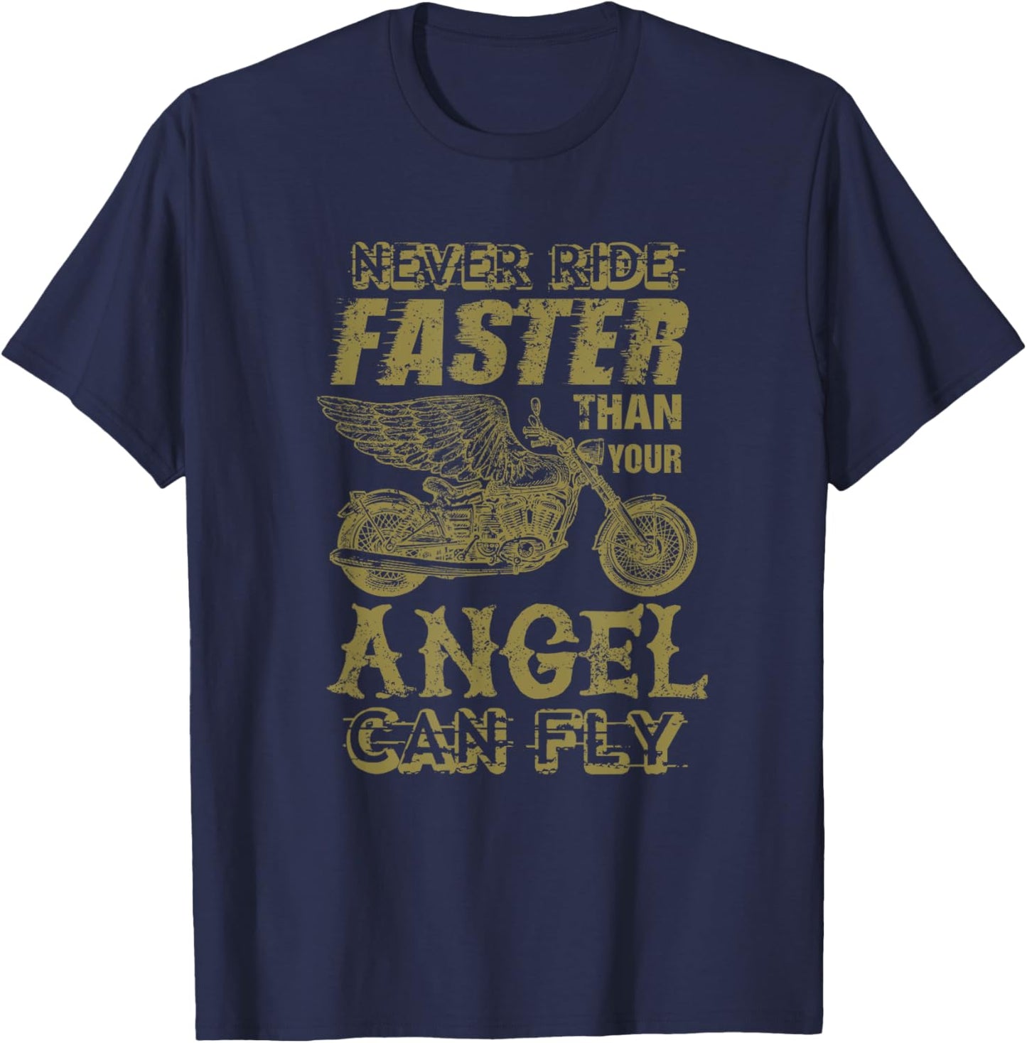 Never Ride Faster Shirt Than Your Angel Can Fly Motorcycle T-Shirt - T-Shirt | Navy