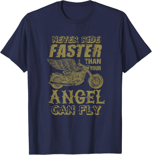 Never Ride Faster Shirt Than Your Angel Can Fly Motorcycle T-Shirt - T-Shirt | Navy