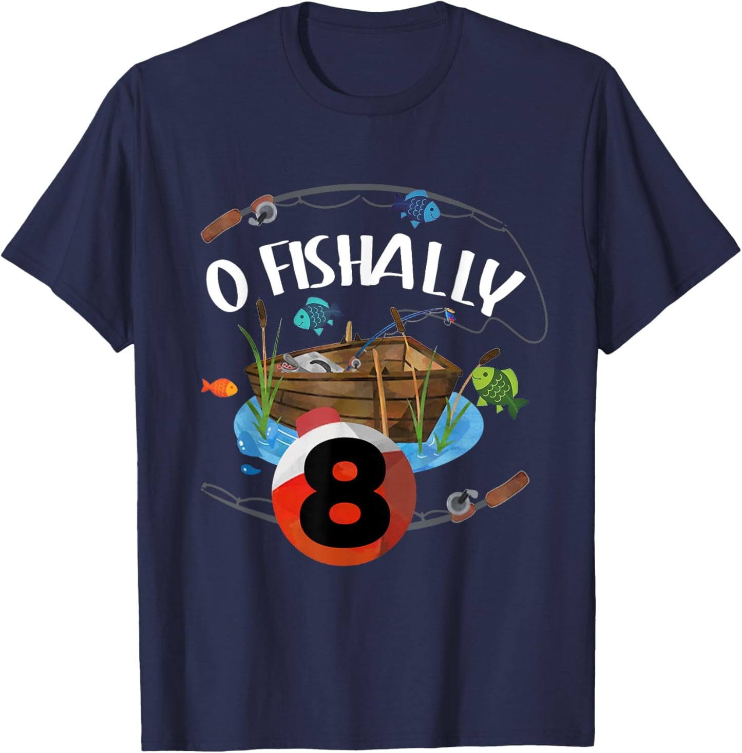 O Fishally 8 Years Old Fisherman 8th Birthday Fishing Kids T-Shirt - T-Shirt | Navy