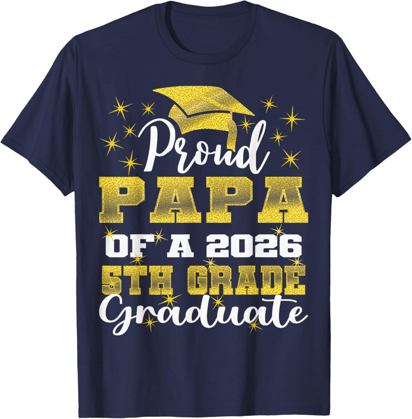Proud Papa of 5th Grade Graduate 2026 Family Graduation T-Shirt - T-Shirt | Navy