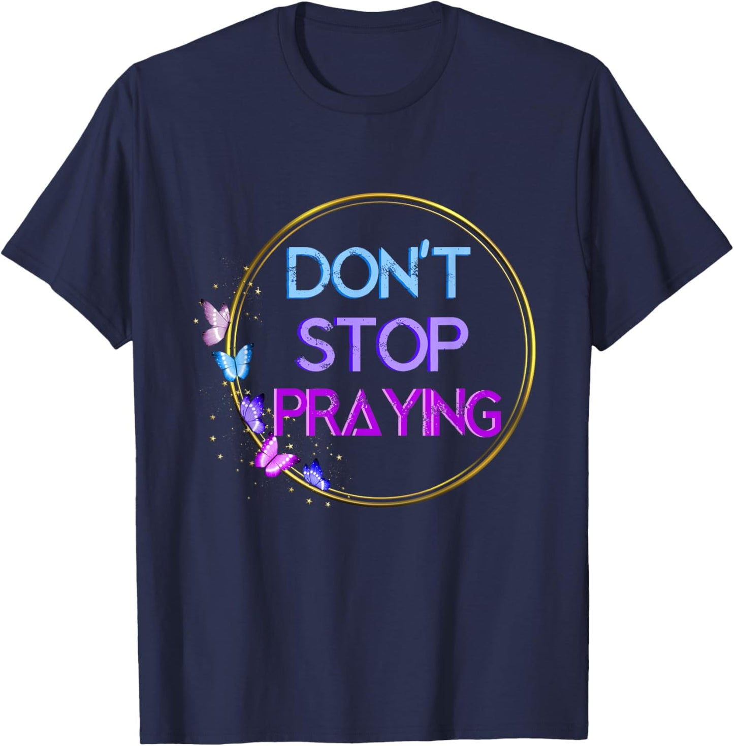 Don't Stop Praying Retro Aesthetic T-Shirt - T-Shirt | Navy