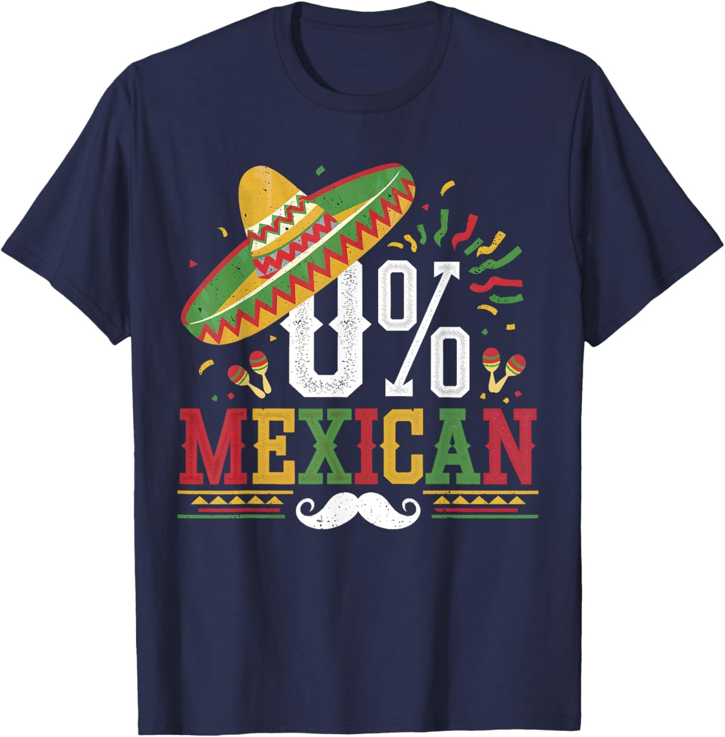 0% Mexican Cinco De Mayo Fiesta Sombrero Funny Mexican T-Shirt - T-Shirt | Navy