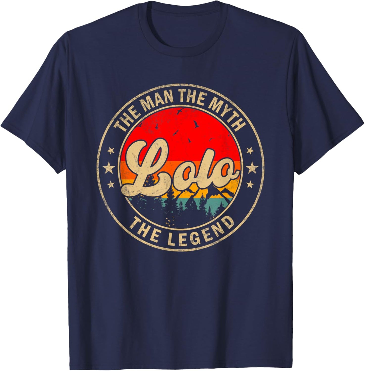 Lolo the Man the Myth the Legend Father's Day for Grandpa T-Shirt - T-Shirt | Navy