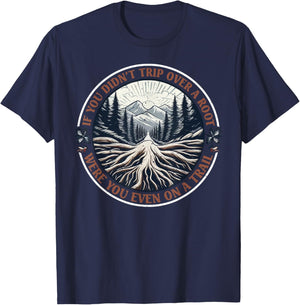 If You Didn't Trip Over A Root Were You Even On A Trail -Adults Black Small Cotton 65% Polyester 35% Short Sleeve T-Shirt - T-Shirt | Navy