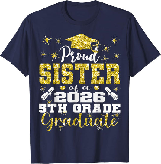 Proud Sister of 5th Grade Graduate 2026 Family Graduation T-Shirt - T-Shirt | Navy