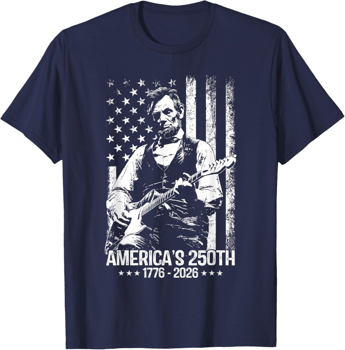 America's 250th Birthday Abraham Lincoln Playing Guitar T-Shirt - T-Shirt | Navy