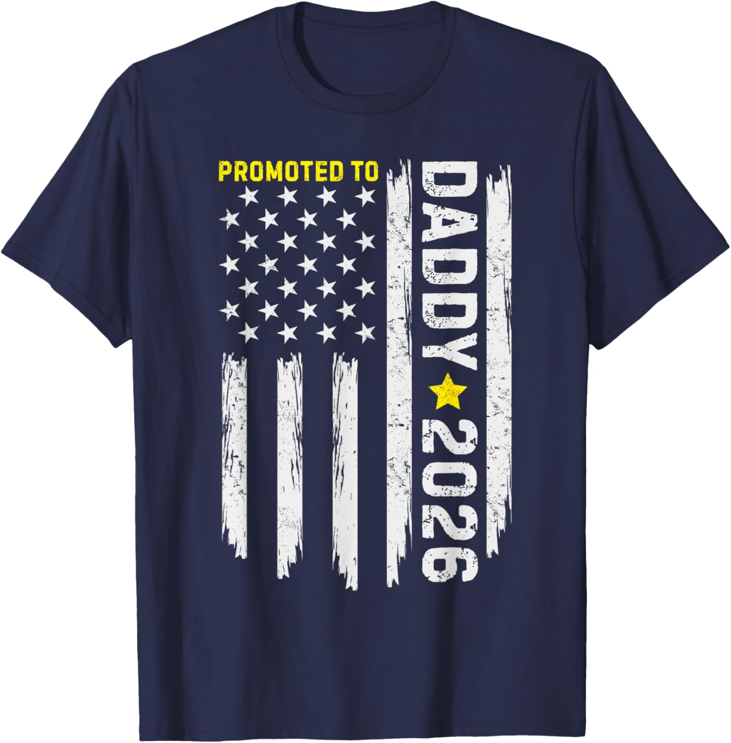 Promoted to Daddy est 2026 Soon to be Dad New Father US Flag T-Shirt - T-Shirt | Navy