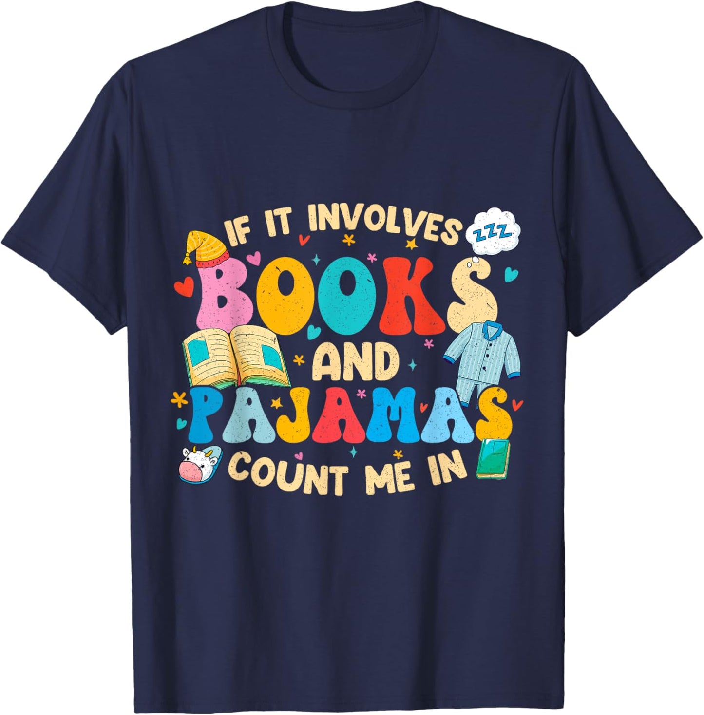 If It Involves Books and Pajamas Count Me In Reading T-Shirt - T-Shirt | Navy