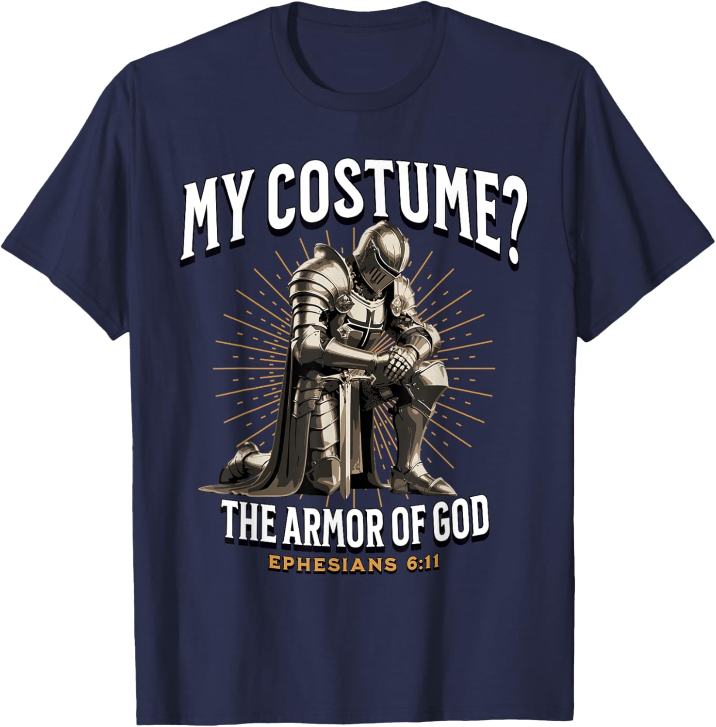 Christian Halloween Costume Armor of God Ephesians 6:11 T-Shirt - T-Shirt | Navy