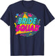 Bride Squad 90s Bach Crew Desert Bachelorette Matching T-Shirt - T-Shirt | Navy