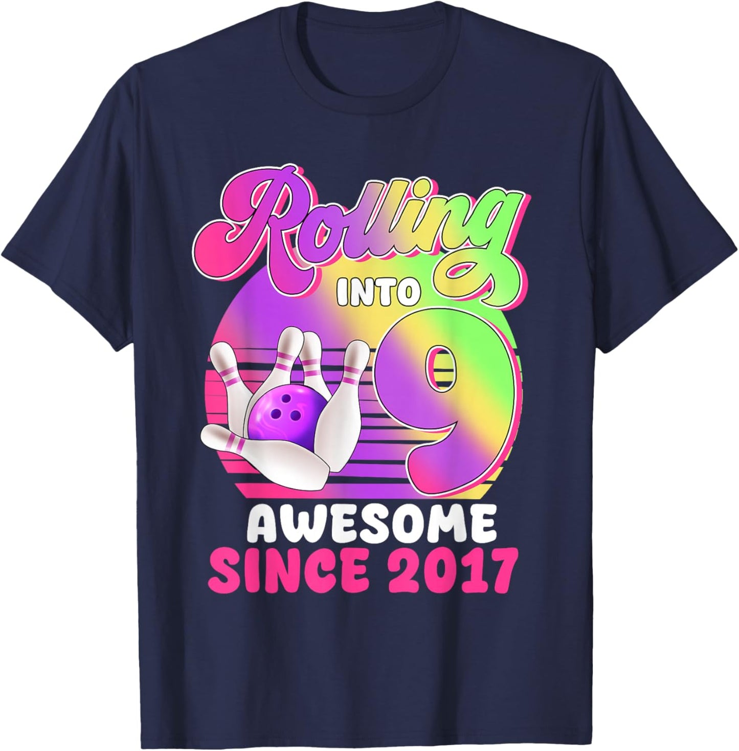 Rolling Into 9 Since 2017 Bowling 9 Year OId Birthday Girl T-Shirt - T-Shirt | Navy