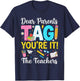 Dear Parents Tag You're It Love Last Day of School Teacher T-Shirt - T-Shirt | Navy