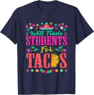 Will Trade Students For Tacos Teacher Cinco De Mayo Women T-Shirt - T-Shirt | Navy