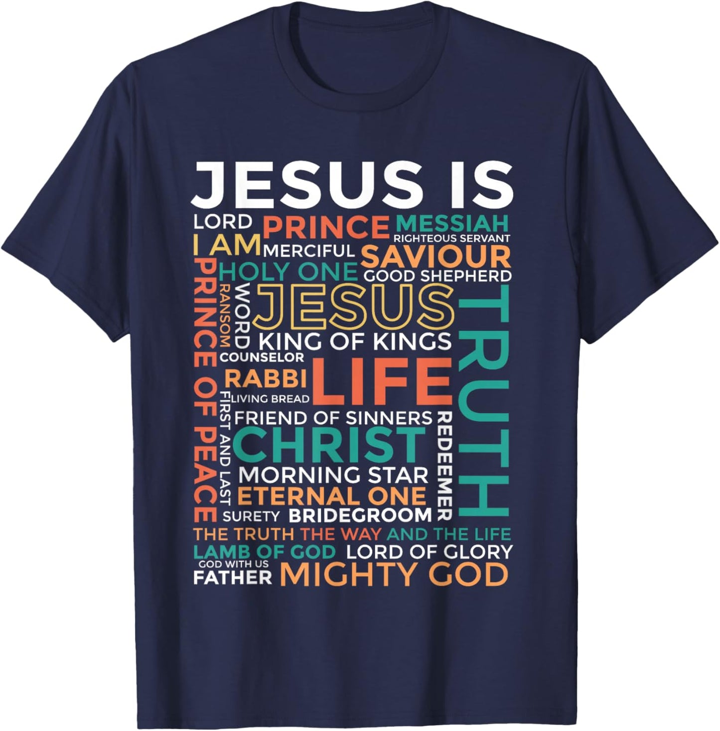 Names of Jesus - Jesus is - Christian , Small, Black T-Shirt - T-Shirt | Navy