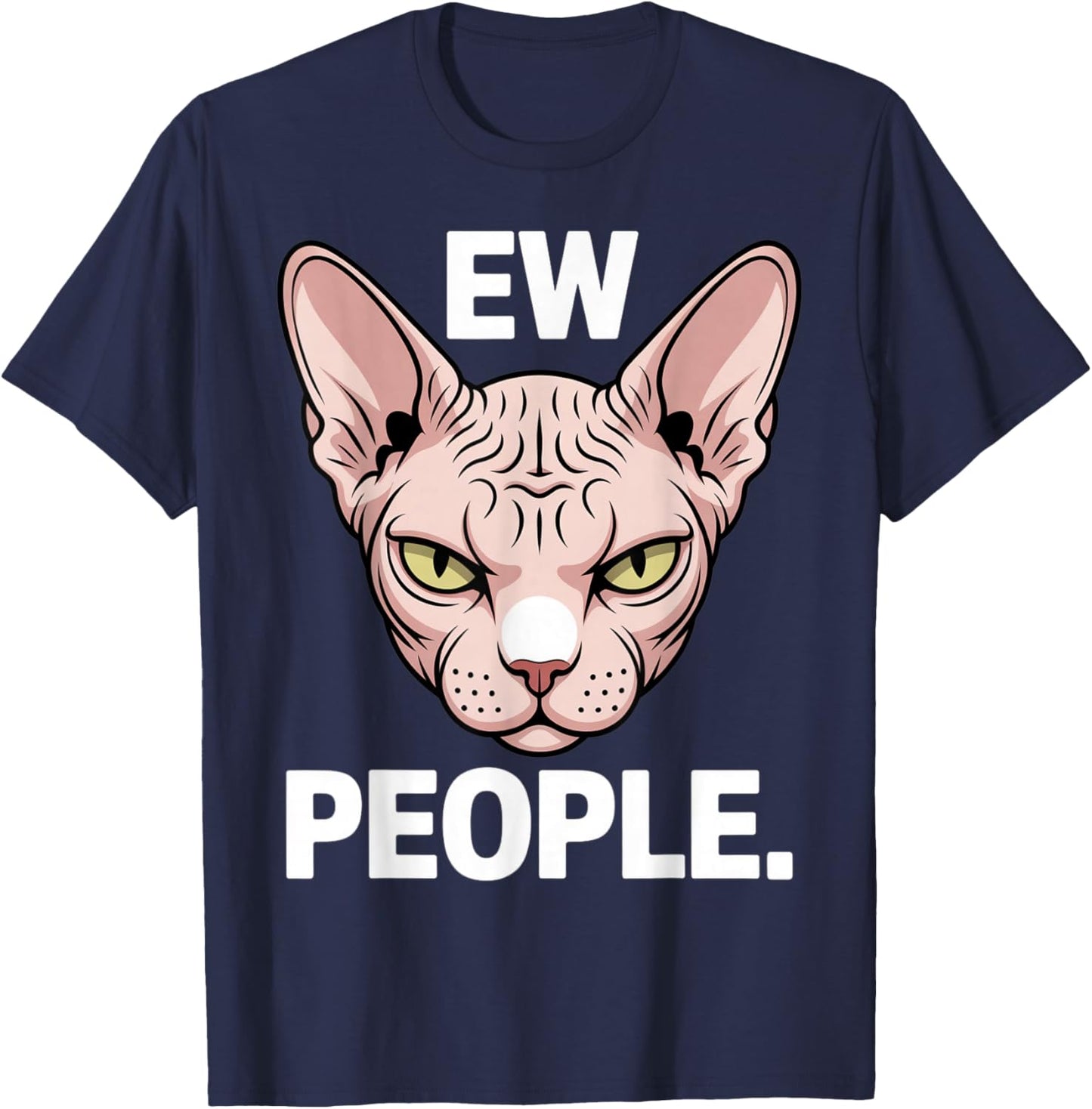 Ew People Cat Dad Hairless Cat Pet Sphynx Cat T-Shirt - T-Shirt | Navy