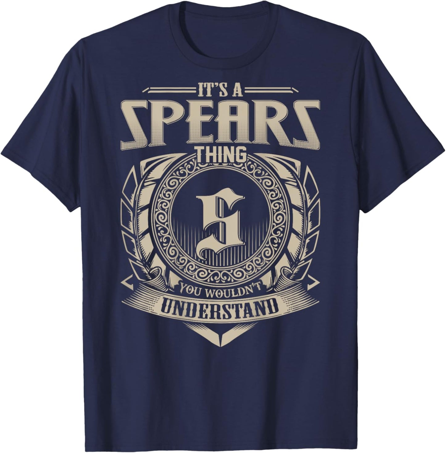 It's A SPEARS Thing You Wouldn't Understand Family Name T-Shirt - T-Shirt | Navy