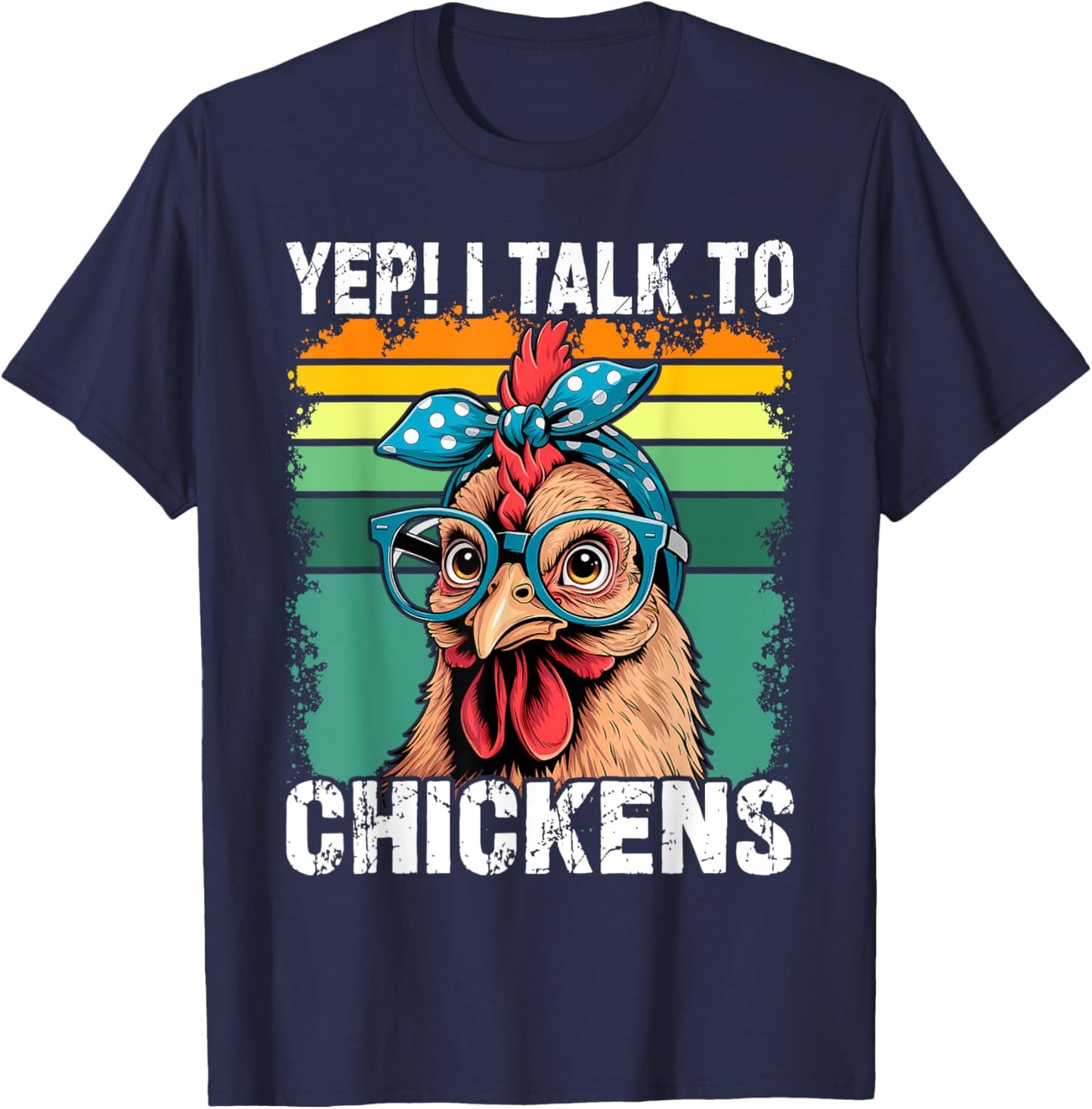 Yep I Talk To Chickens Funny Cute T-Shirt - T-Shirt | Navy