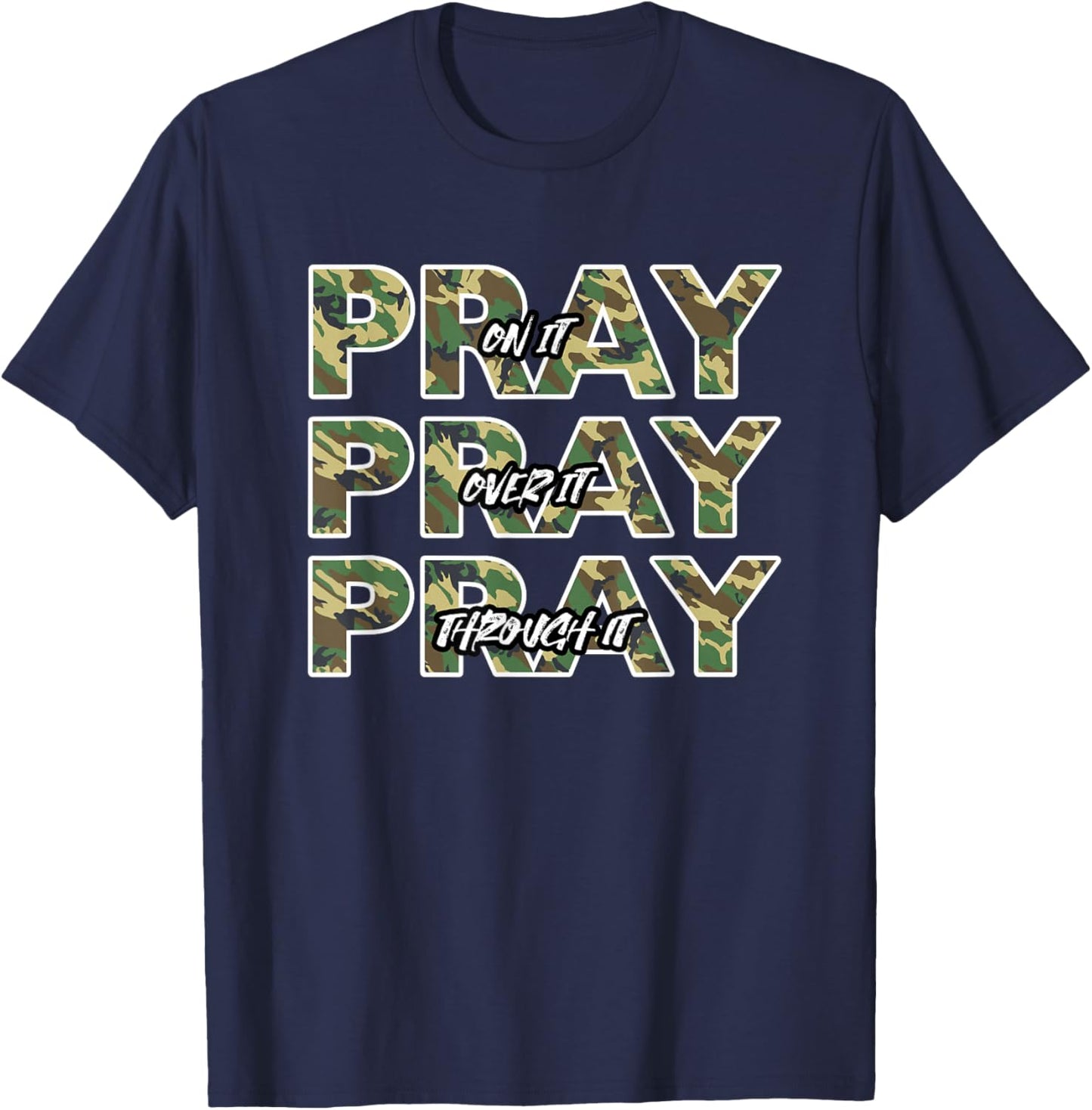 Pray On It Camo Prayer Christian Quote T-Shirt - T-Shirt | Navy