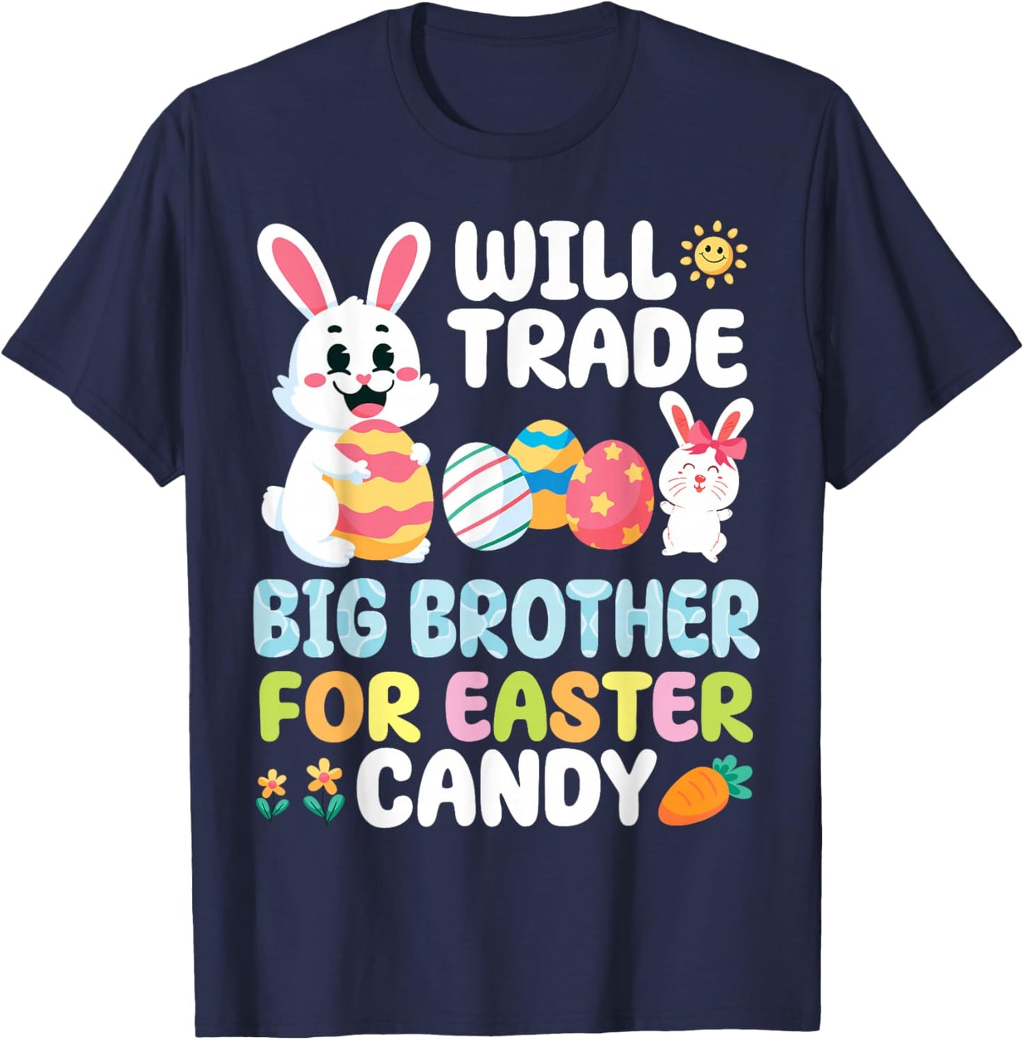 Will Trade Big Brother for Easter Candy Funny Bunny Sister T-Shirt - T-Shirt | Navy