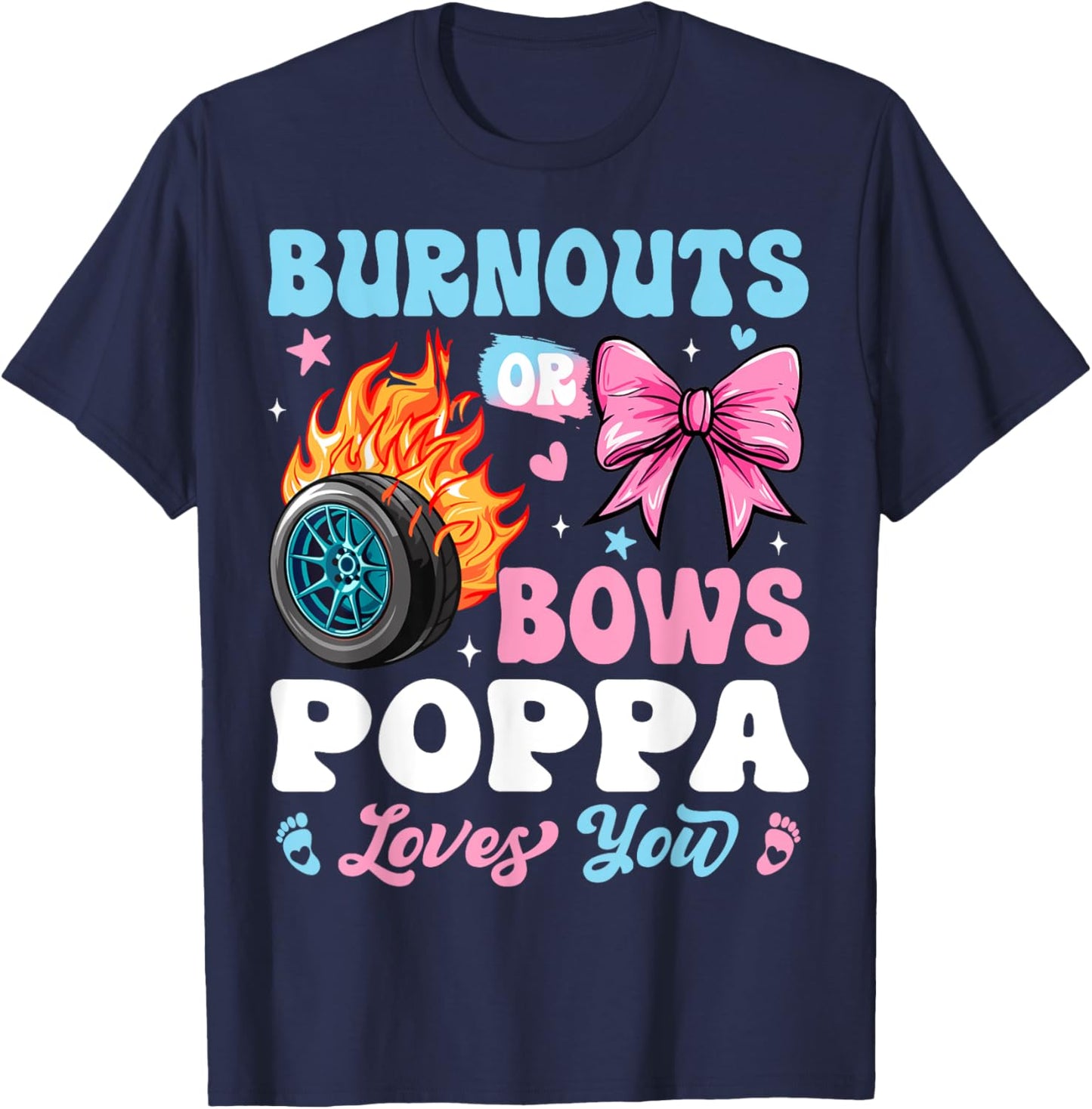 Burnouts or Bows Poppa Loves You Gender Reveal Party T-Shirt - T-Shirt | Navy