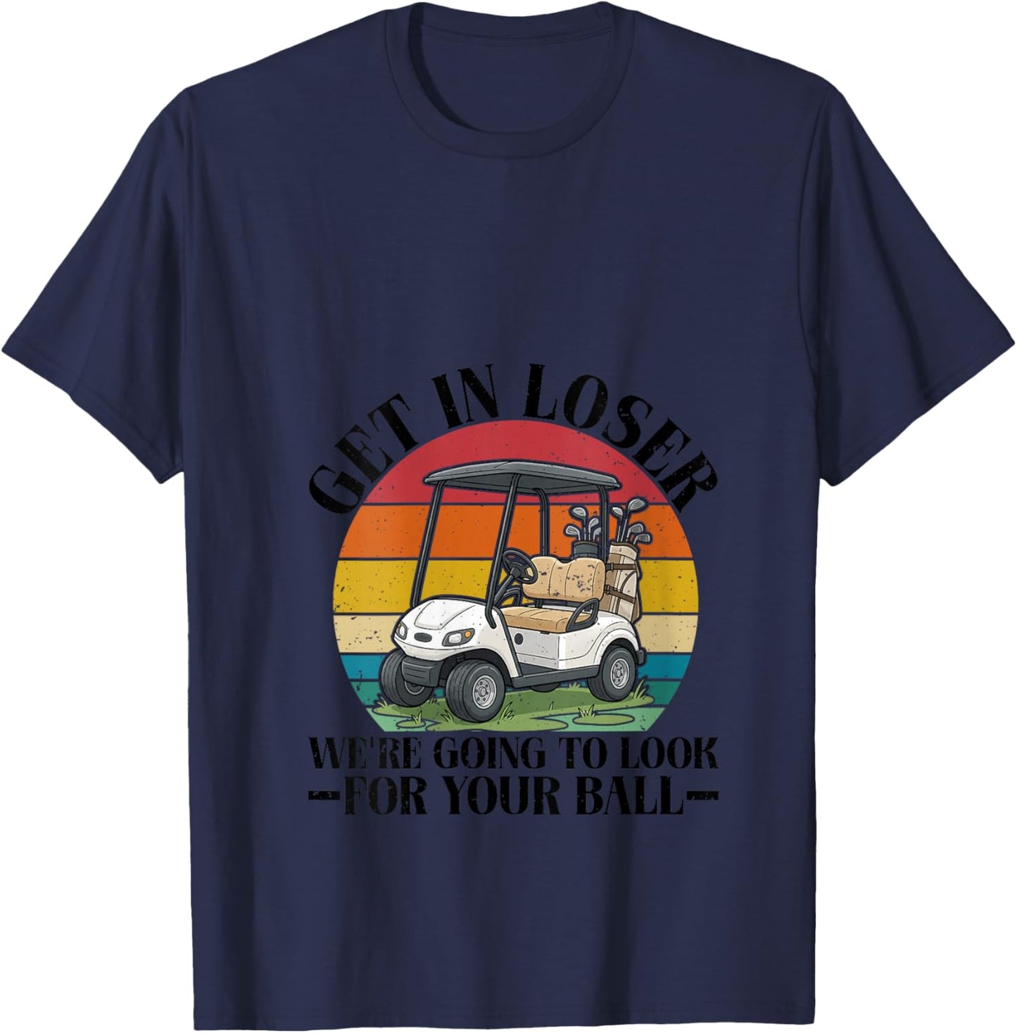Women's Retro Funny Get in Loser We're Going to Look for Your Ball V-Neck T-Shirt - T-Shirt | Navy