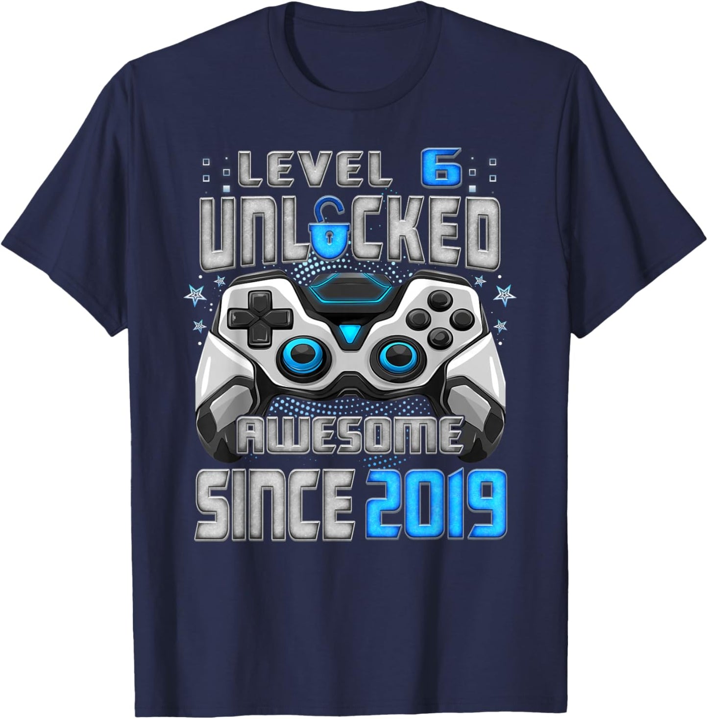 6th Birthday Level 6 Unlocked Awesome 2019 Video Gamer T-Shirt - T-Shirt | Navy
