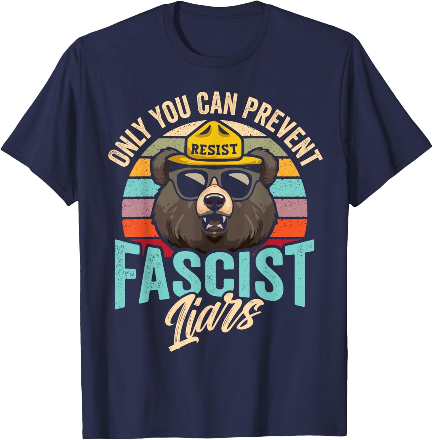Fascist Liars You Can Prevent Fascism Political Resist Retro T-Shirt - T-Shirt | Navy