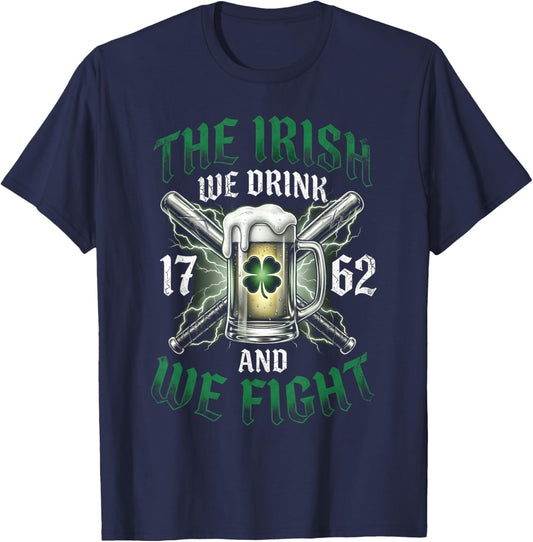 Irish We Drink and We Fight Shamrock Beer St Patricks Day T-Shirt - T-Shirt | Navy