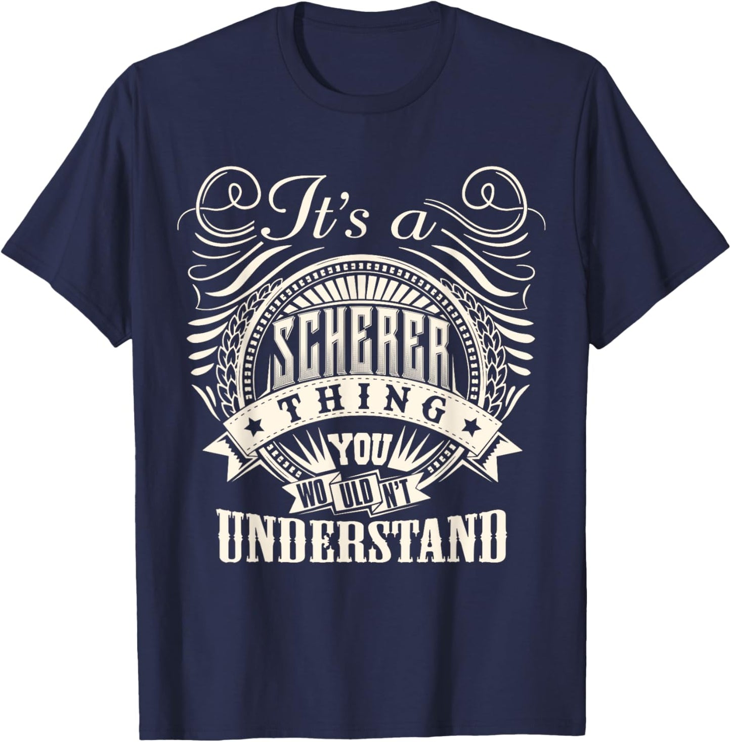 It's A SCHERER Thing You Wouldn't Understand SCHERER Family T-Shirt - T-Shirt | Navy
