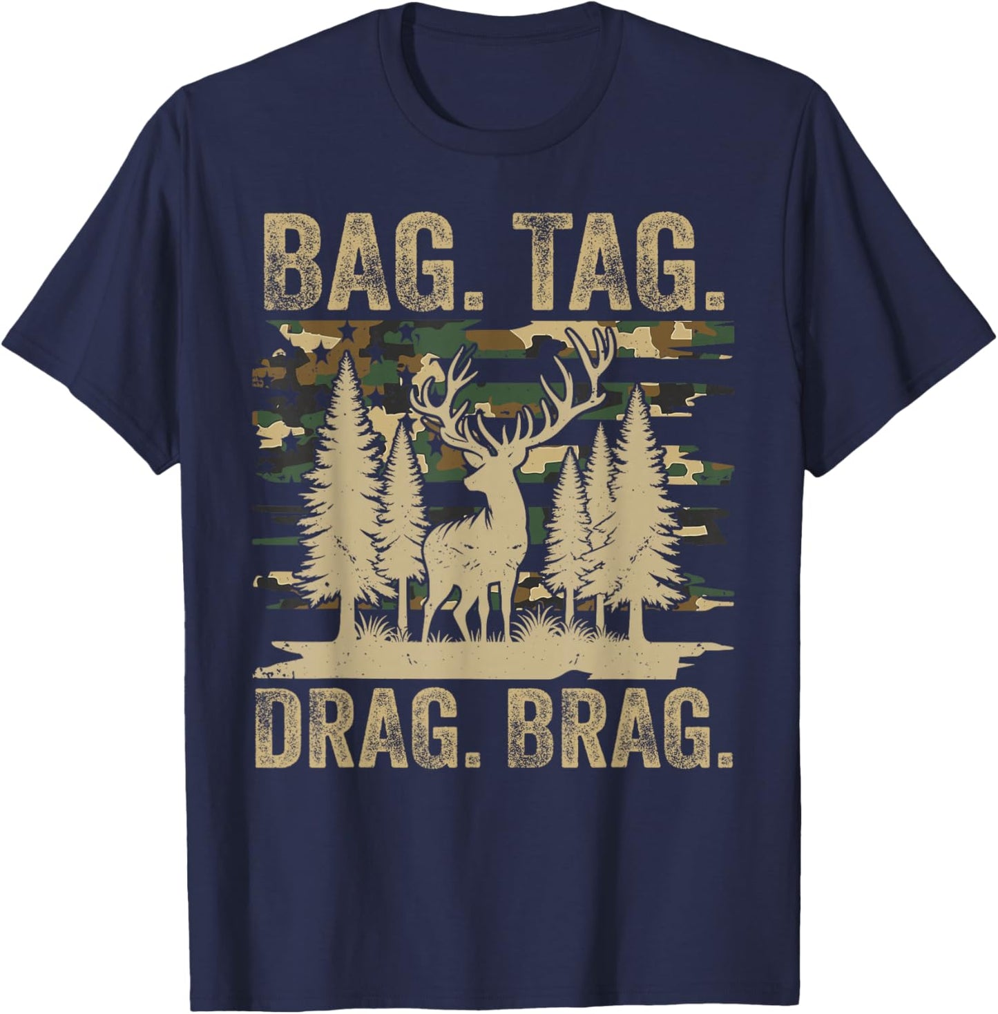 Bag Tag Drag Brag Funny Hunting Deer Hunter T-Shirt - T-Shirt | Navy
