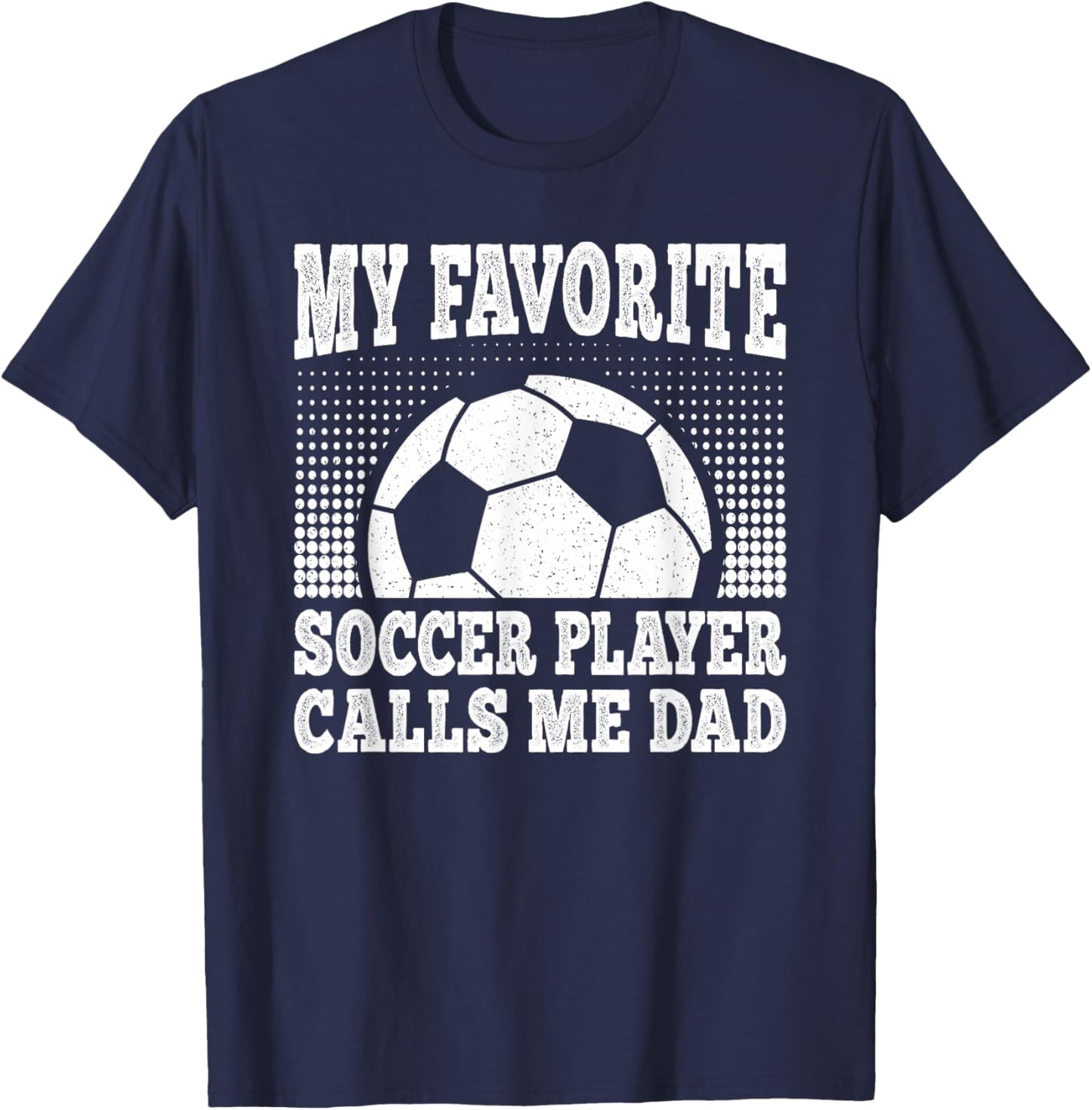 My Favorite Soccer Player Calls Me Dad Vintage Soccer Men T-Shirt - T-Shirt | Navy