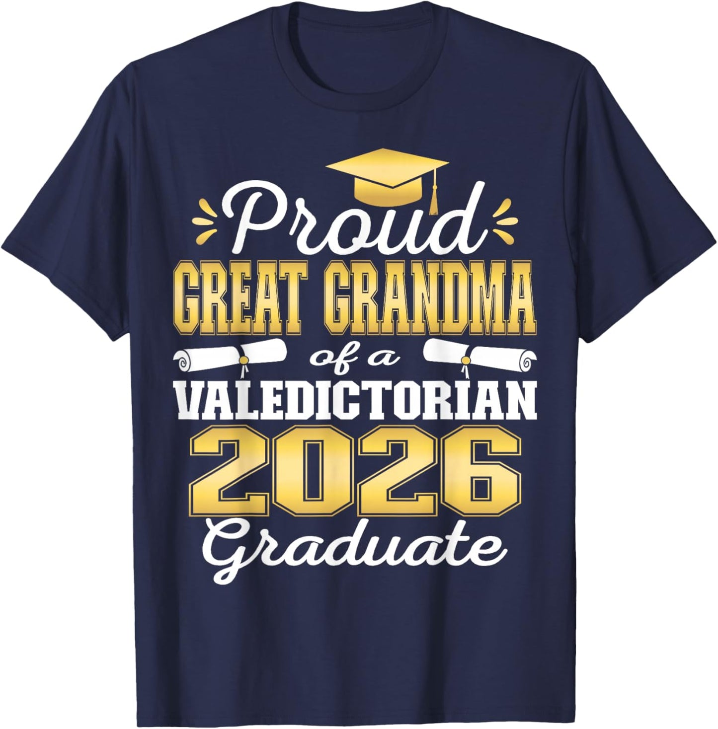 Proud Great Grandma of 2026 Valedictorian Graduate 26 T-Shirt - T-Shirt | Navy
