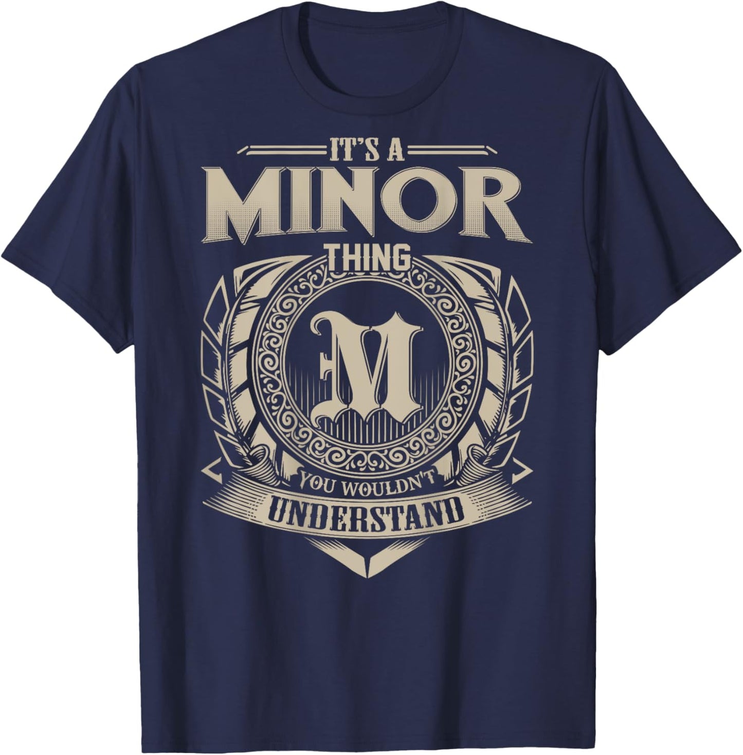 It's A MINOR Thing You Wouldn't Understand Family Name T-Shirt - T-Shirt | Navy