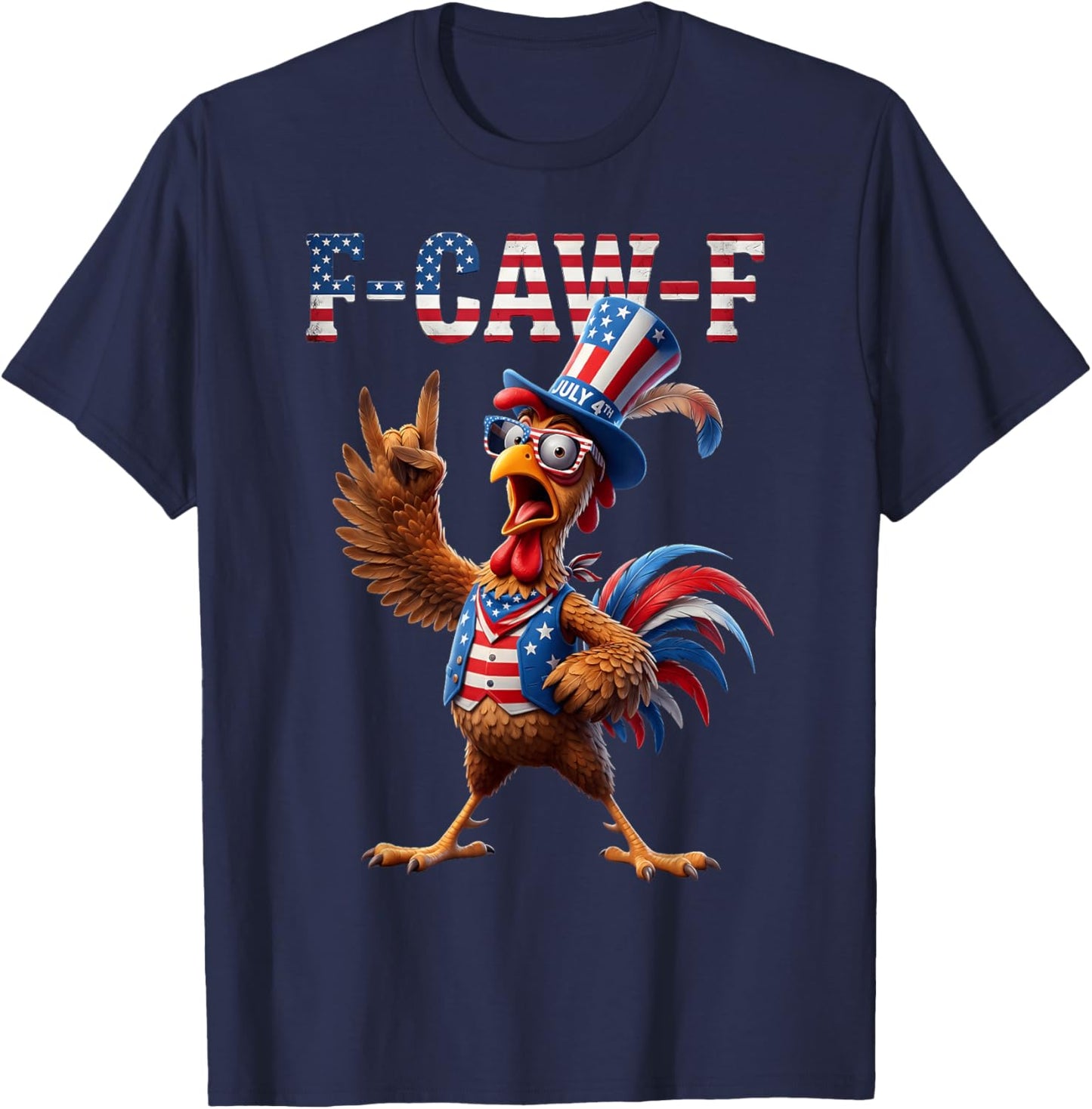 F Caw F American Flag Rooster 4th of July Fawk Chicken Humor T-Shirt - T-Shirt | Navy