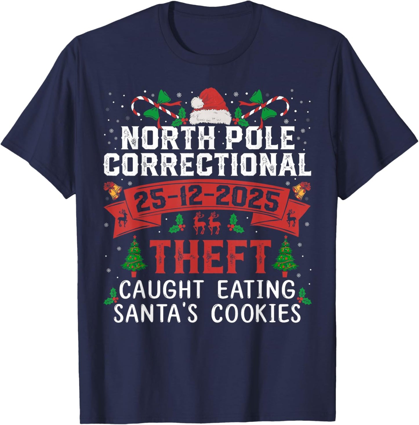 North Pole Correctional Christmas Theft Caught Eating Santa T-Shirt - T-Shirt | Navy