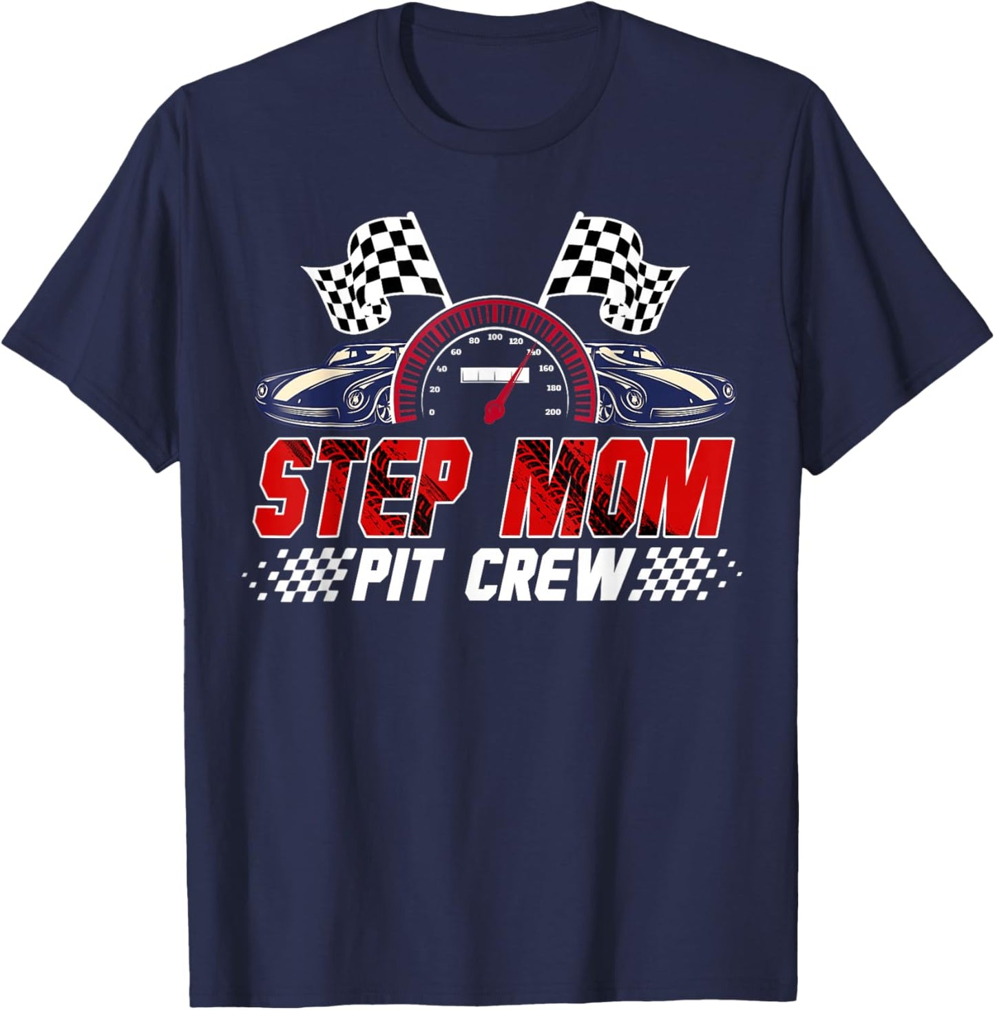 Race Car Birthday Party Racing Family Step Mom Pit Crew T-Shirt - T-Shirt | Navy